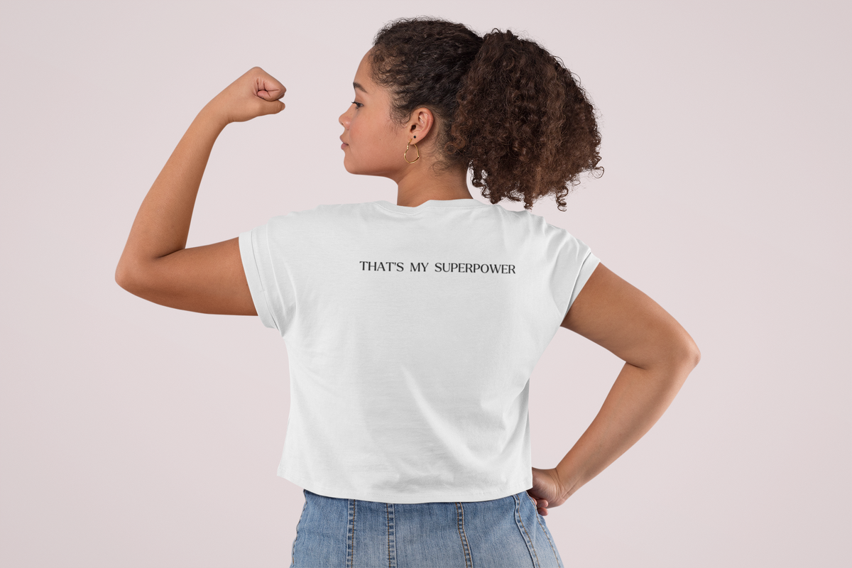 I Am Woman, That’s My Superpower Crop T-Shirt